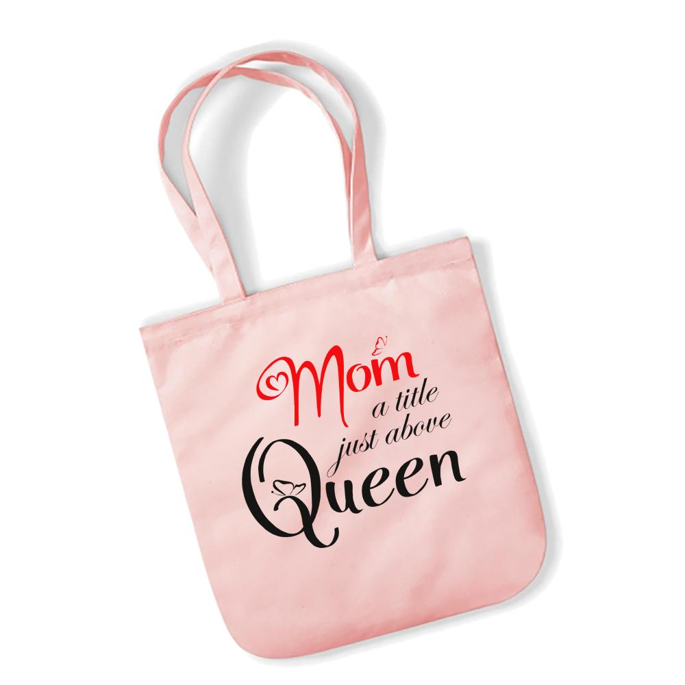  "Mom a title just above Queen" Τσάντα Tote EarthAware