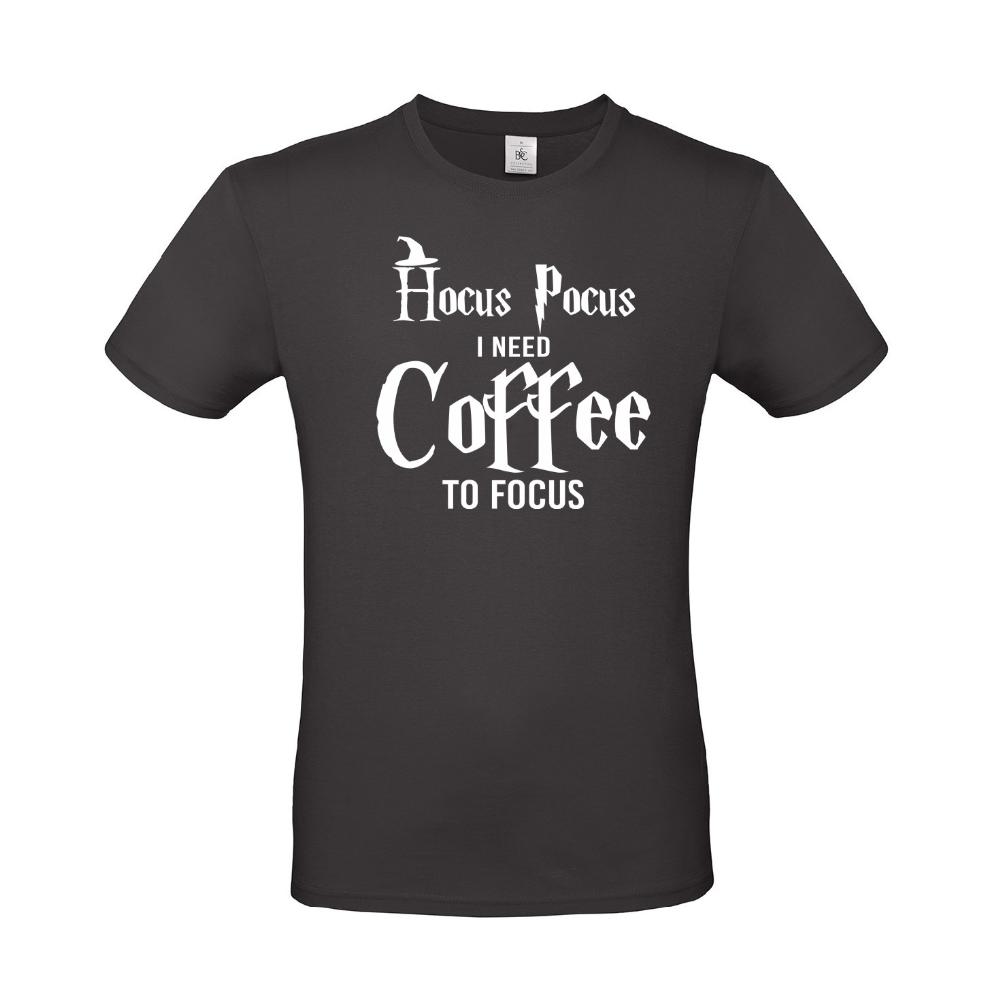 T-shirt "Hokus Pokus I need Coffee to focus"