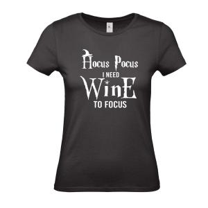 T-shirt "Hokus Pokus I need Wine to focus" - 2534