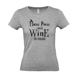 T-shirt "Hokus Pokus I need Wine to focus" - 2566