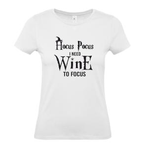 T-shirt "Hokus Pokus I need Wine to focus" - 2550