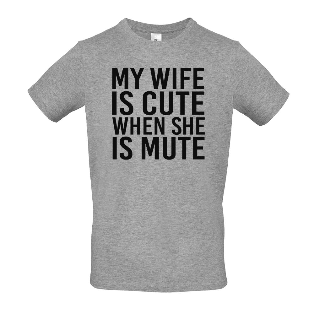 Man's T-shirt ''My wife is cute when she is Mute"