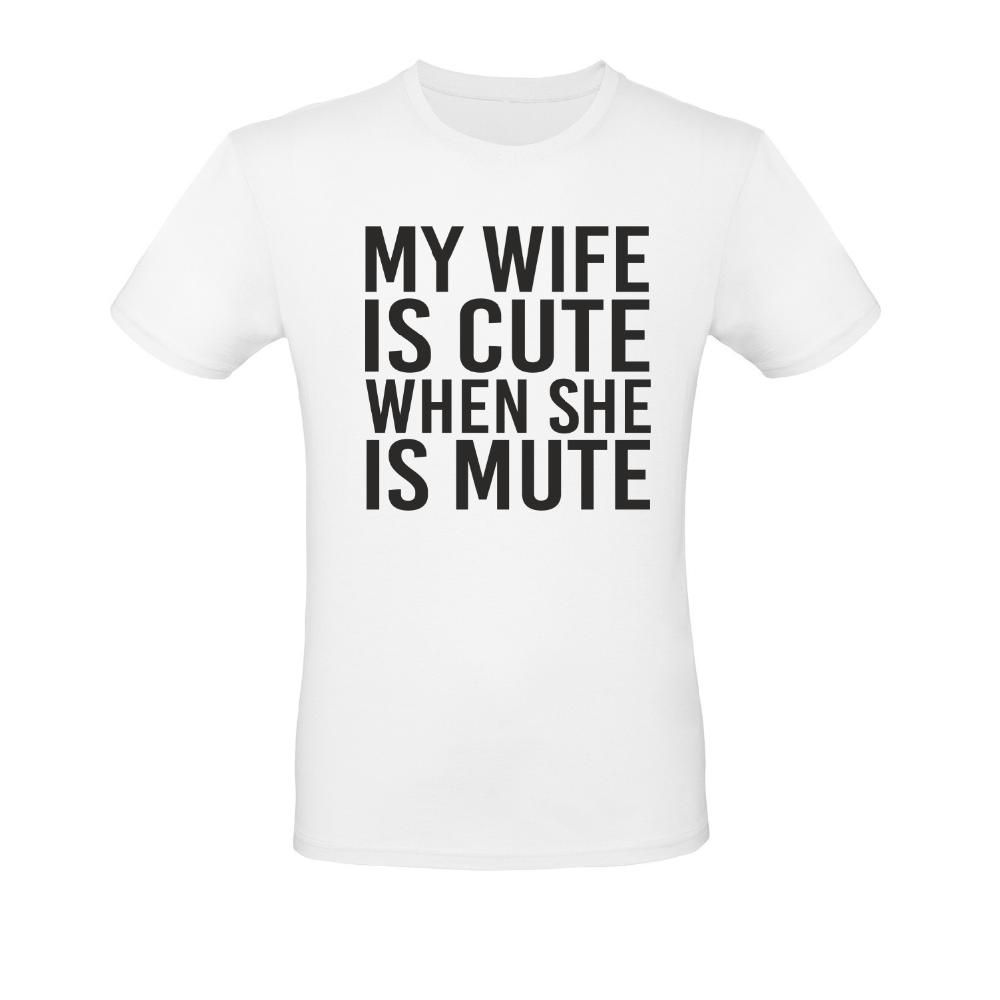 Man's T-shirt ''My wife is cute when she is Mute"