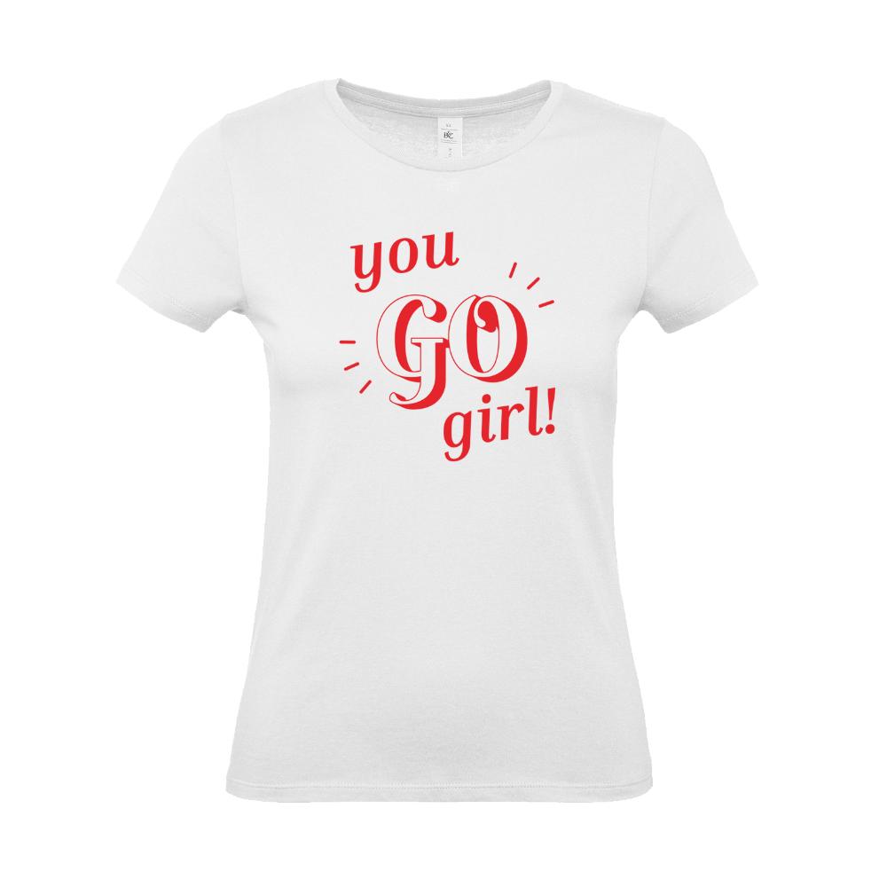 "You Go Girl" Women's T-shirt - 0