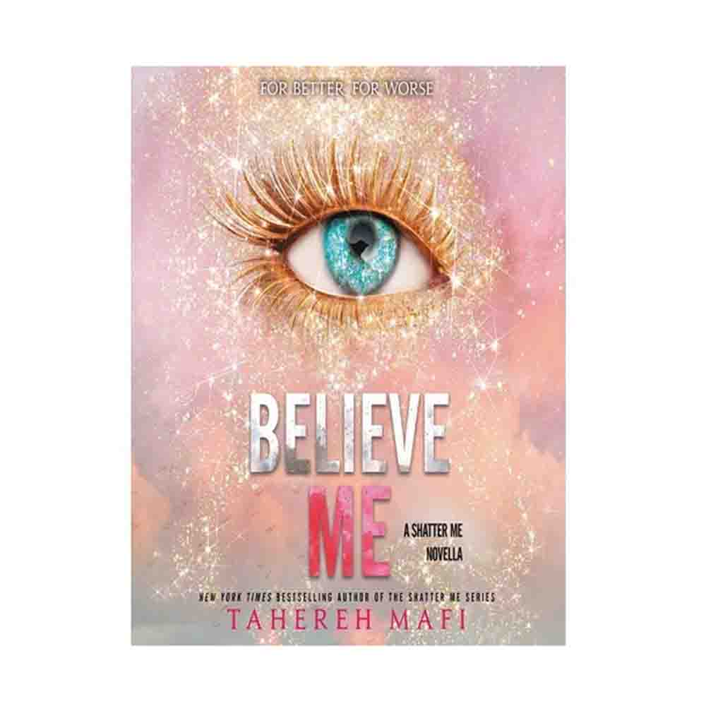 Believe me Tahereh Mafi - Egmont Publishing - 71620