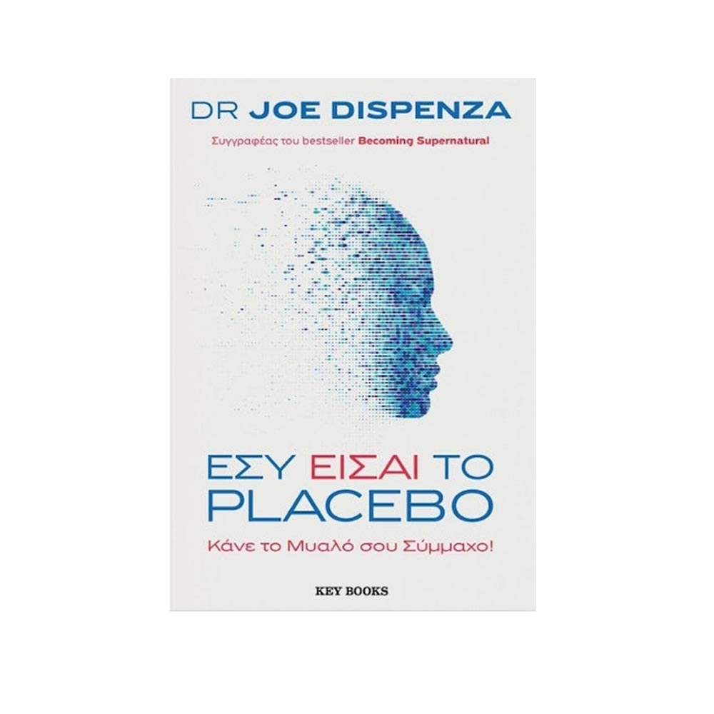 Εσύ είσαι το placebo-   Dr Joe Dispenza  - Key Books - 96728